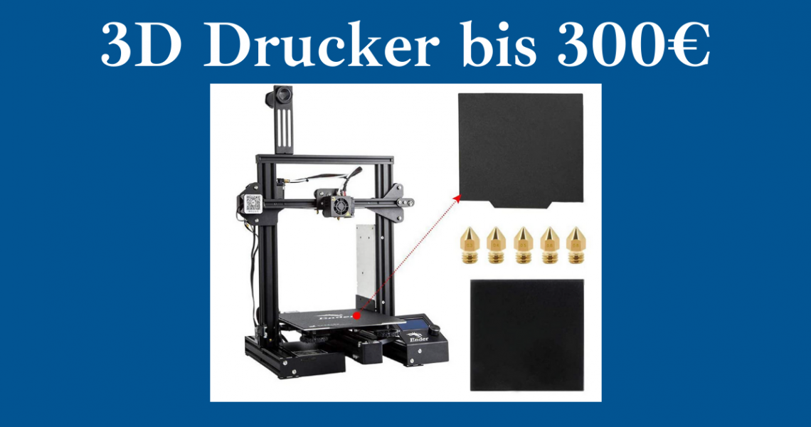 3D Drucker bis 300€